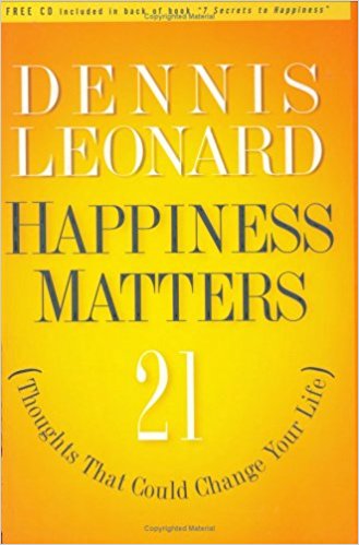 Happiness Matters! HB - Dennis Leonard